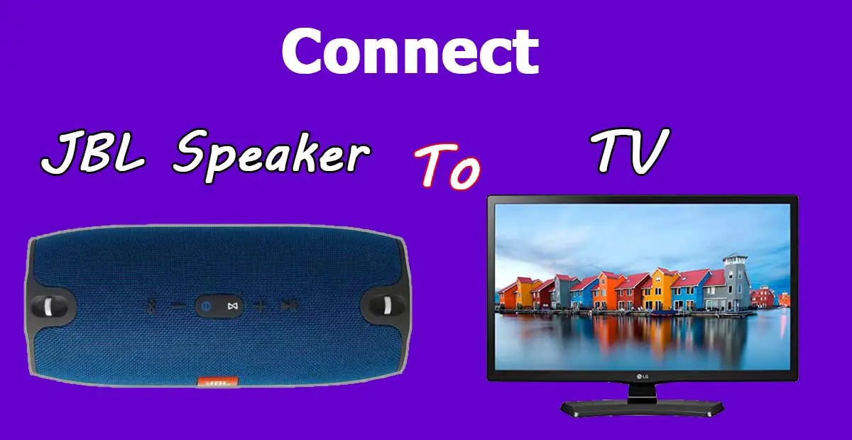 Connect JBL Speaker To TV