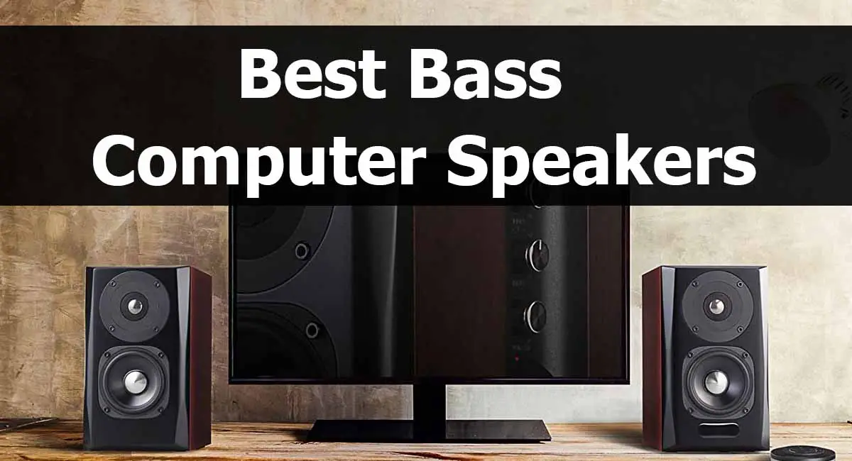 Best Bass Computer Speakers