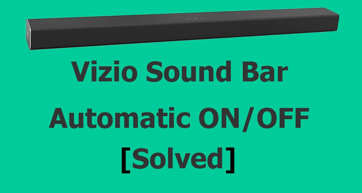 Vizio Sound Bar Turning ONOFF By itself