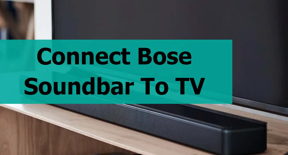 How To Connect Bose Soundbar to TV