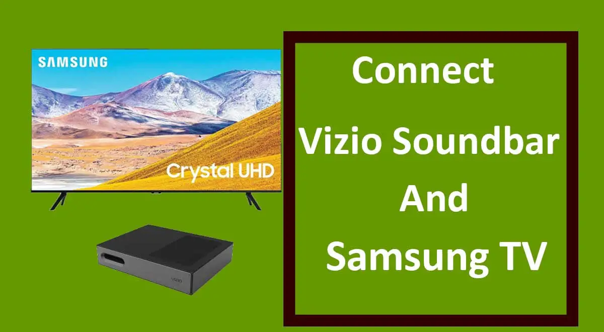 How To Connect Vizio Soundbar To Samsung TV