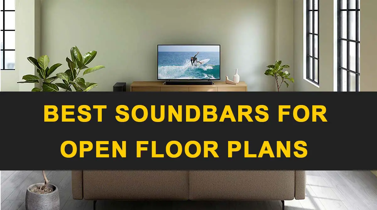 Best SoundBars for Open Floor Plans