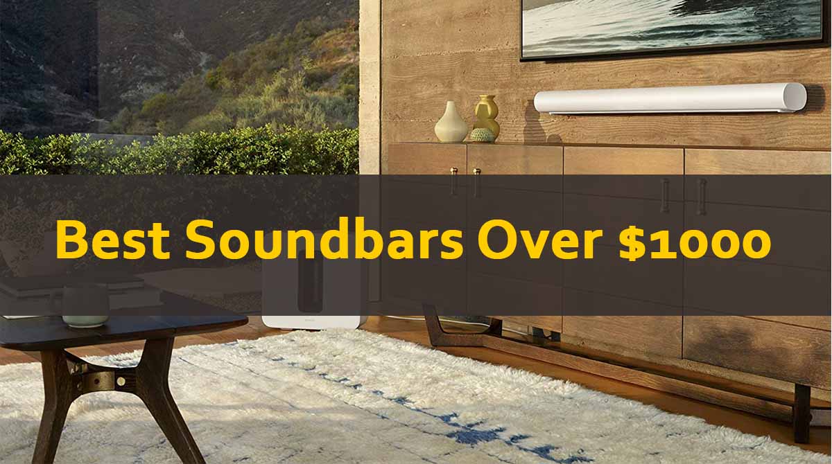 Best SoundBars Over $1000