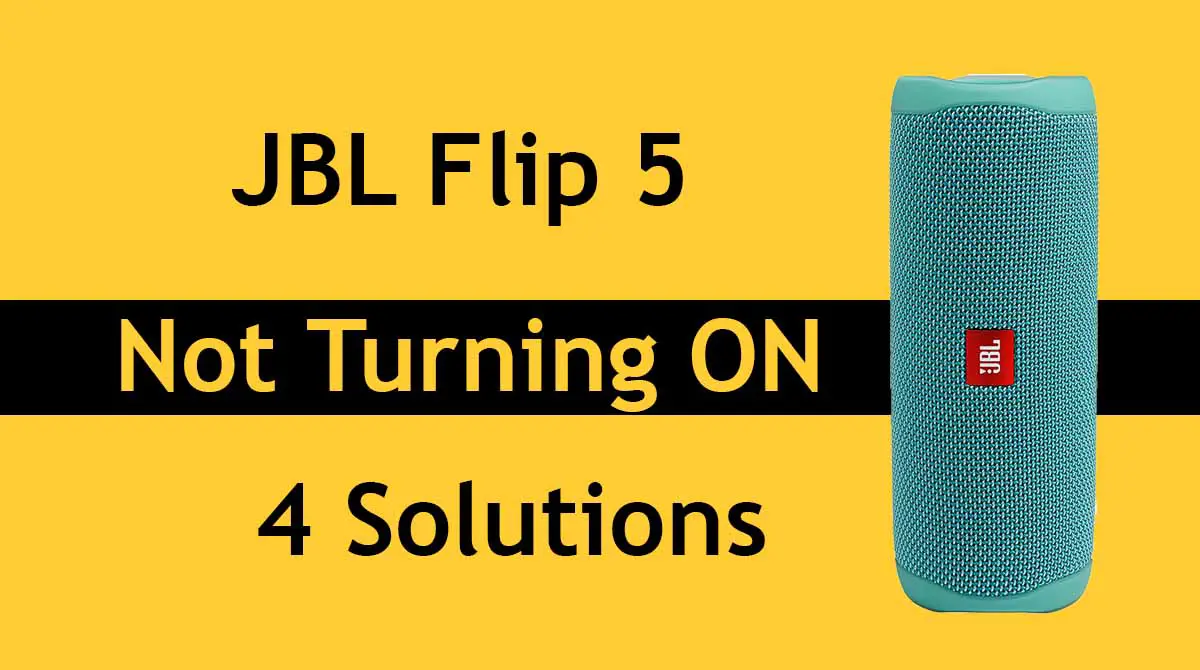 JBL Flip 5 Not Turning ON