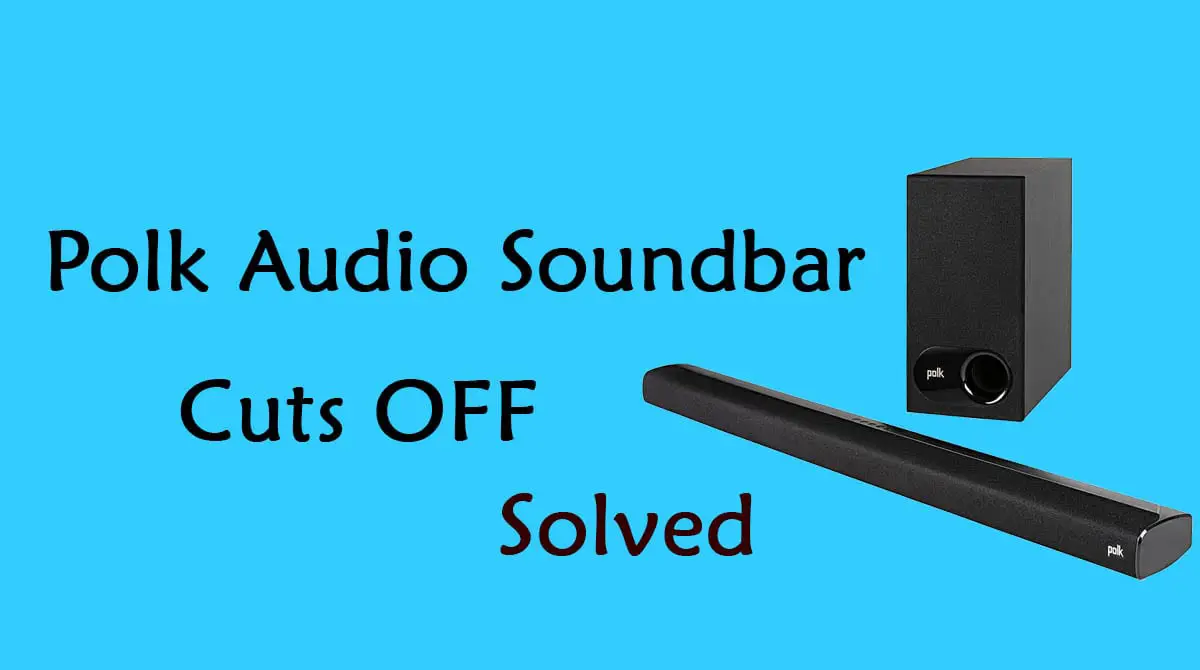 Polk Audio Soundbar Cuts Off