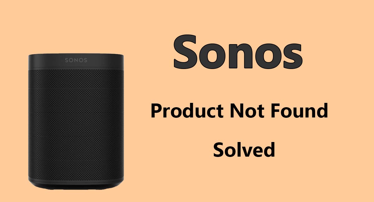 Fix Sonos Speaker Not Found -