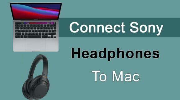 How to Connect Sony Headphones to Mac