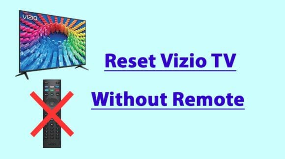 How to Reset Vizio TV Without Remote