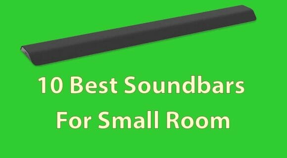 Best Soundbars for A Small Room