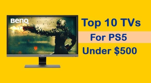 Best TVs for PS5 Under $500