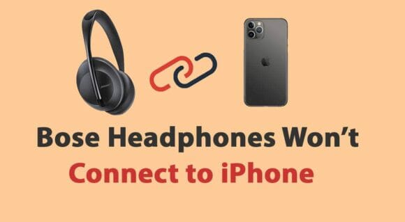 Bose Headphones Won’t Connect to iPhone