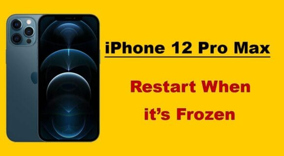 How To Restart iPhone 12 Pro Max When Frozen
