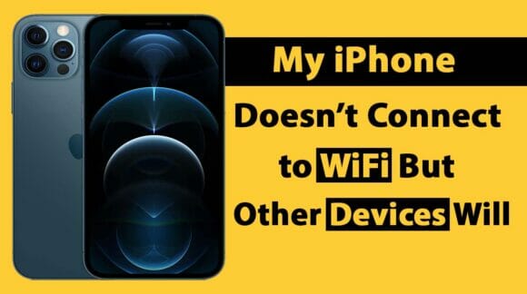 My iPhone Won’t Connect to Wifi But Other Devices Will