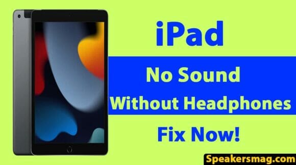 iPad Sound Not Working Without Headphones
