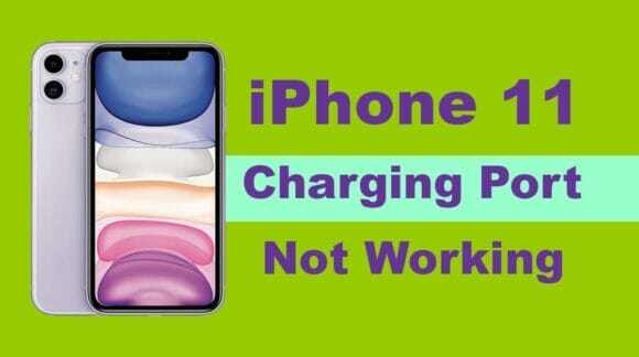 iPhone 11 Charging Port Not Working