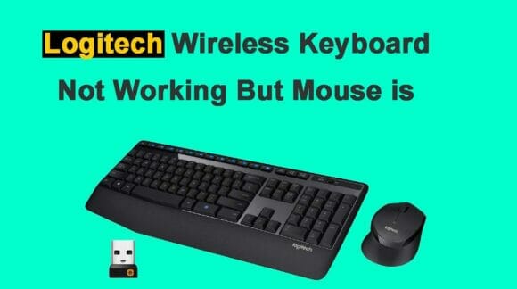 Logitech Wireless Keyboard Not Working But Mouse is