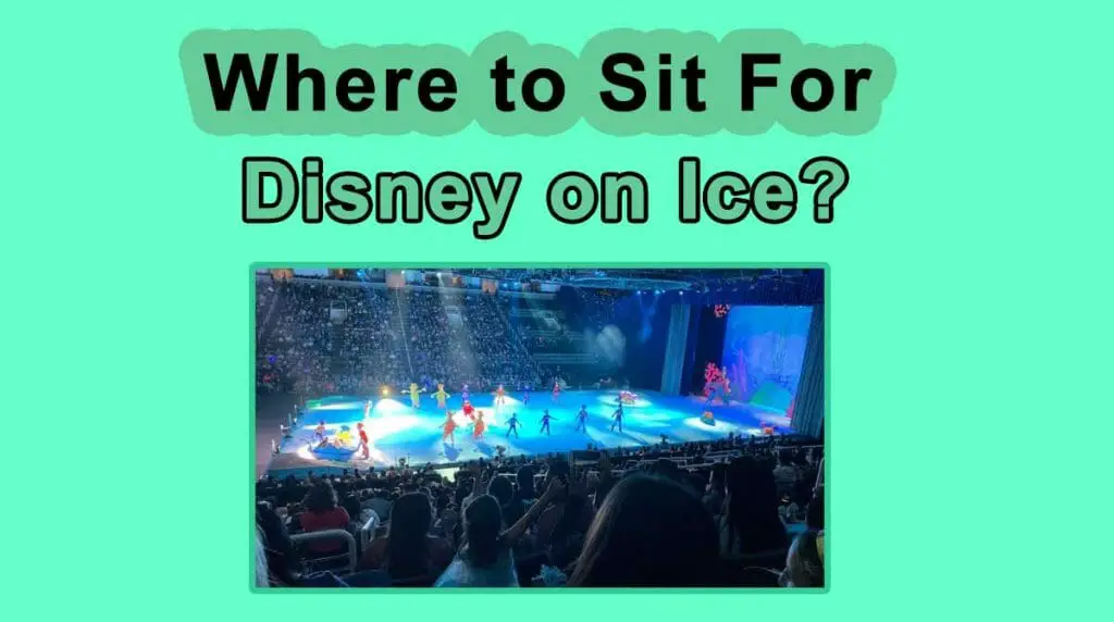 Best Seats For Disney On Ice Tips For Real Watch Experience Speakersmag