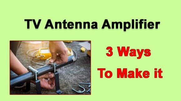 Make a TV Antenna Amplifier