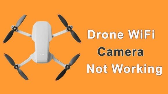 Drone WiFi Camera Not Working 