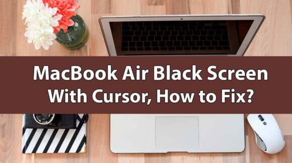 MacBook Air Black Screen With Cursor