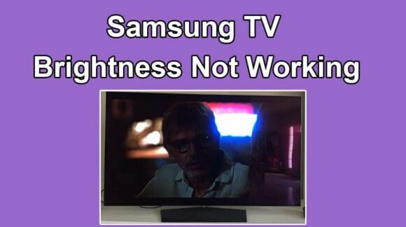Samsung TV Brightness Not Working