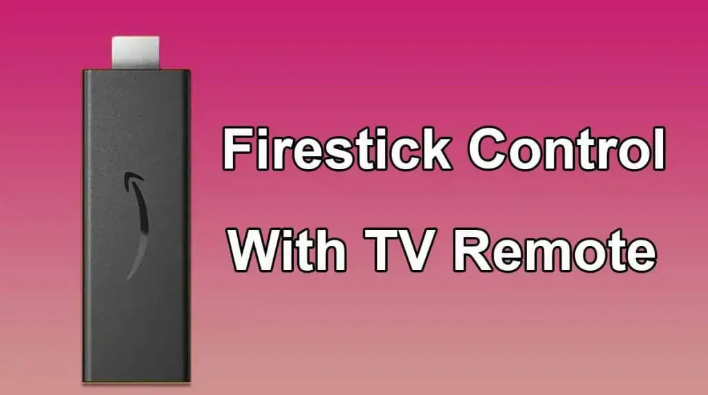 How to Control FireStick With TV Remote