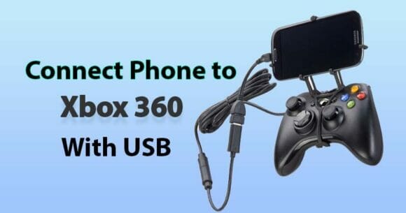 How to Connect Phone to Xbox 360 with USB