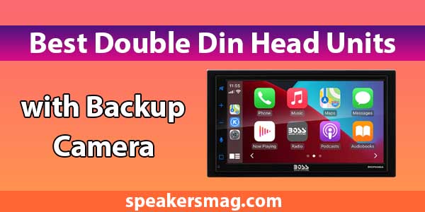 Best Double Din Head Units With Backup Camera