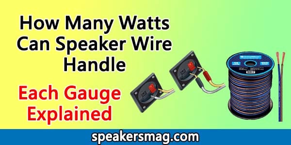 How Many Watts Can Speaker Wire Handle