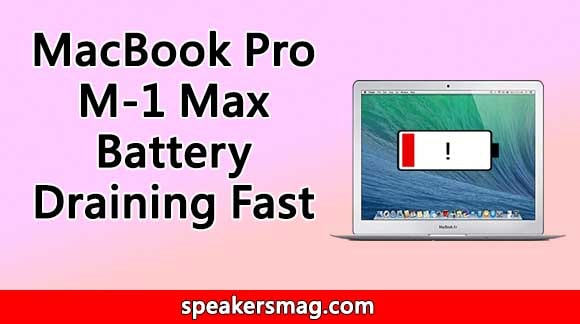 MacBook Pro M1 Max Battery Draining Fast