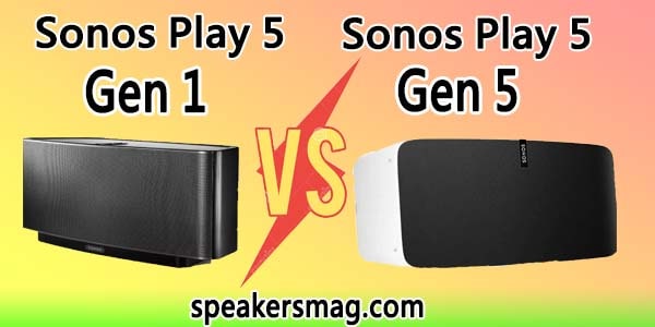 Sonos Play 5 Gen 1 Vs Gen 2