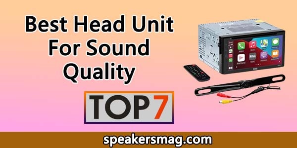 Best Head Units for Better Sound Quality