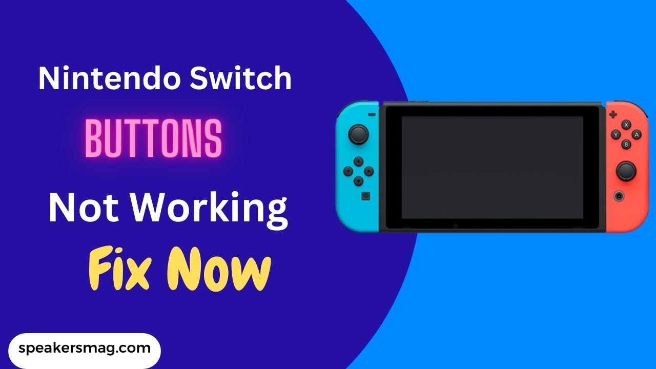 Nintendo Switch Buttons Won’t Work