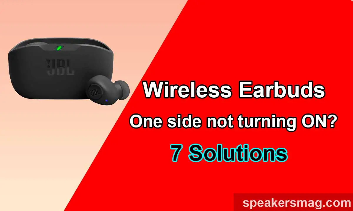 One Wireless Earbud Not Turning ON