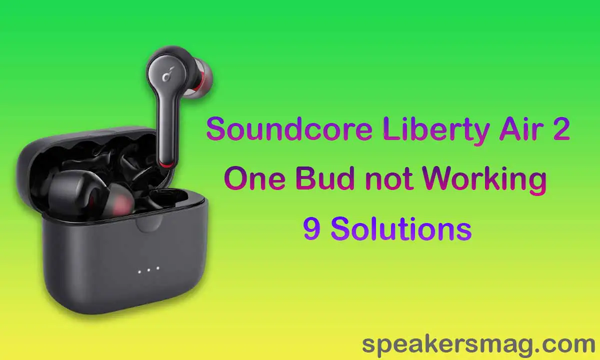 Soundcore Liberty Air 2 Left/Right Earbud Not Working