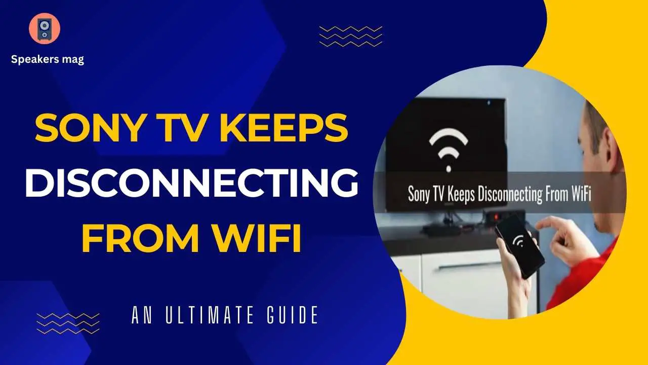 Sony TV Keeps Disconnecting From WiFi