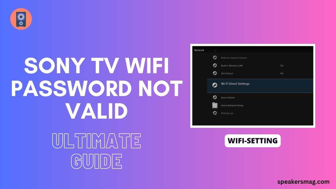 Sony TV Wifi Password Not Valid